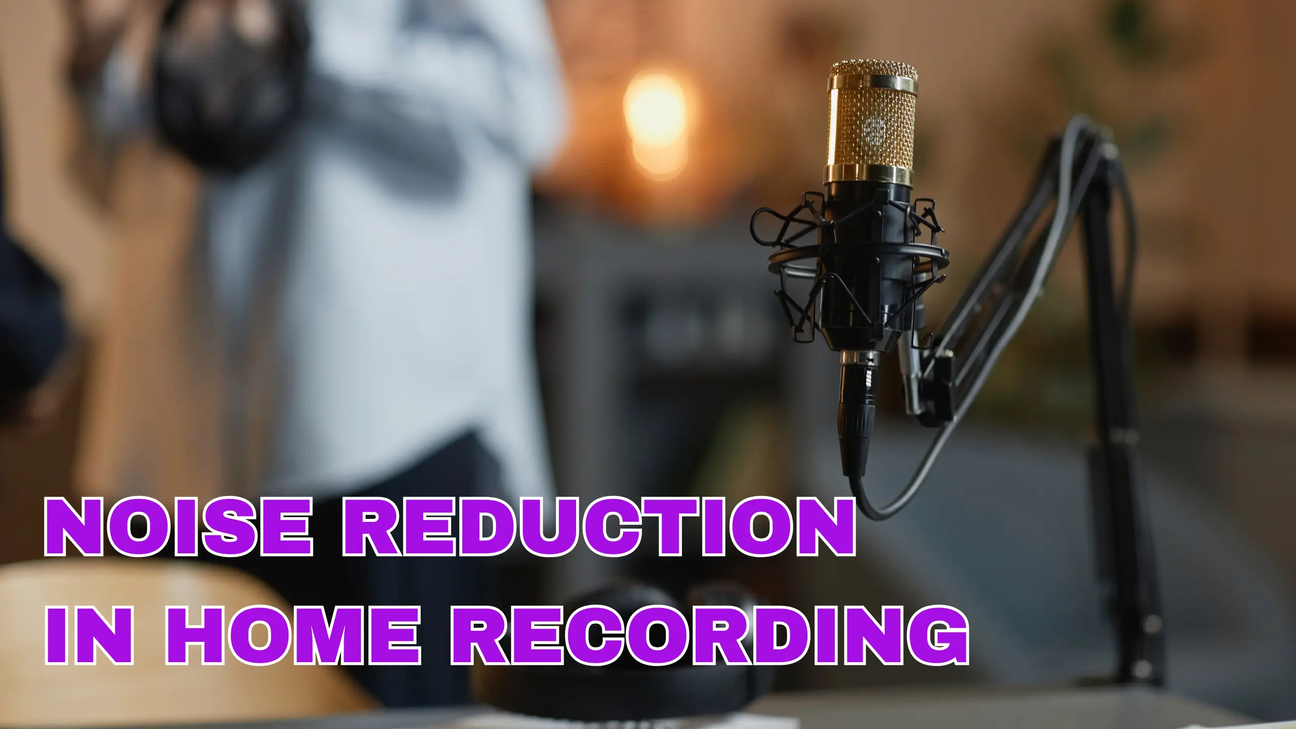 noise reduction in home recording